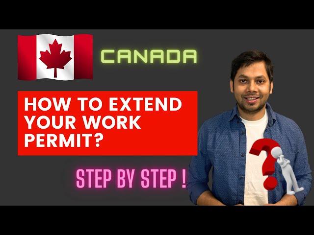 How to extend your work permit in Canada?