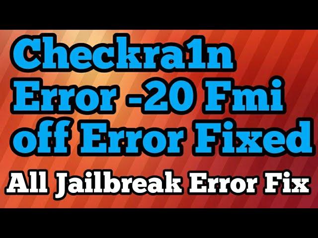 Checkra1n Error -20 passcode/Disabled iPhone jailbreak All Error fixed Fmi off error Fixed