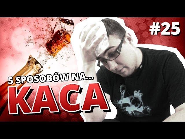 5 sposobów na... KACA