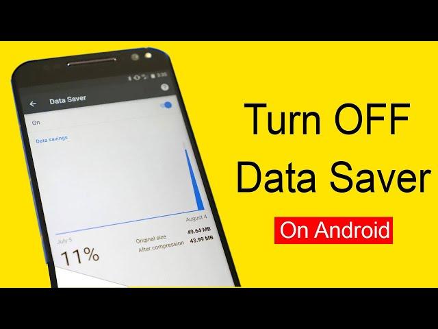 How to Turn Off Data Saver on Android Phone?