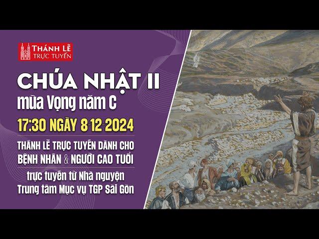 CHÚA NHẬT II MÙA VỌNG NĂM C | 17:30 ngày 8-12-2024 | TRUNG TÂM MỤC VỤ TGPSG