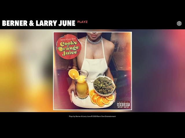 Berner & Larry June - Playz (Audio)