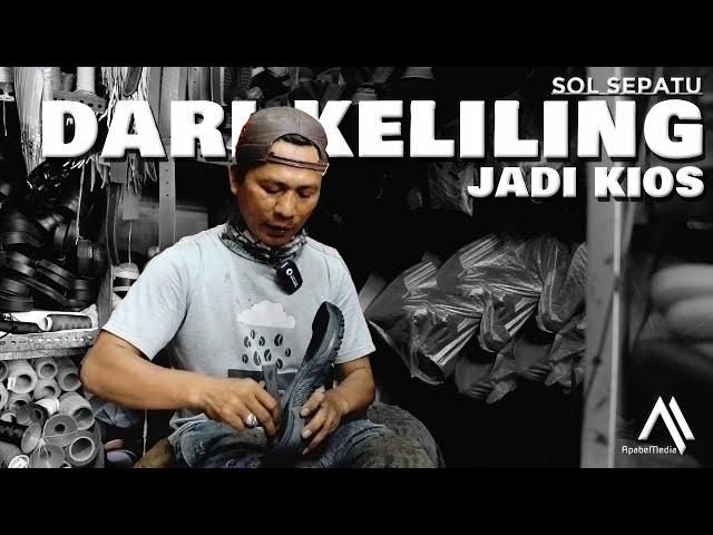 SOL SEPATU, DARI KELILING KINI JADI KIOS | UMKM Indonesia | Ayo Semangat Berwirausaha!!!