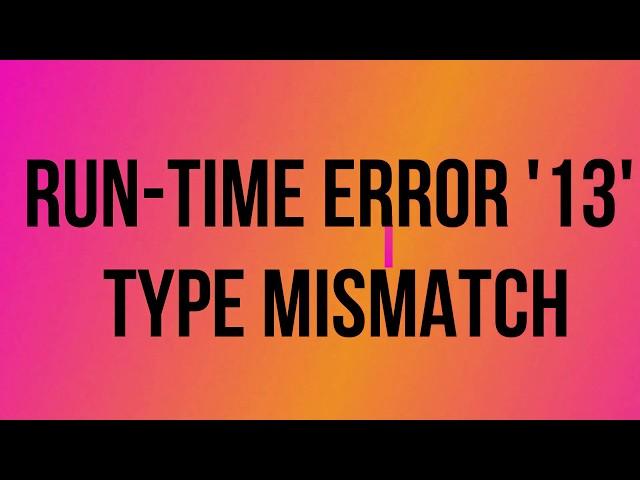 Run-Time Error '13' Type mismatch - Excel VBA Tutorial
