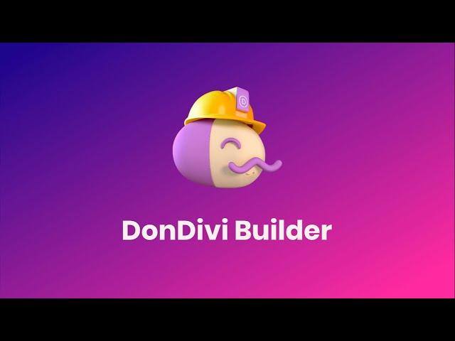 Introducing DonDivi Builder