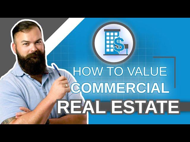 How to Value Commercial Real Estate [The 4 Main Ways]