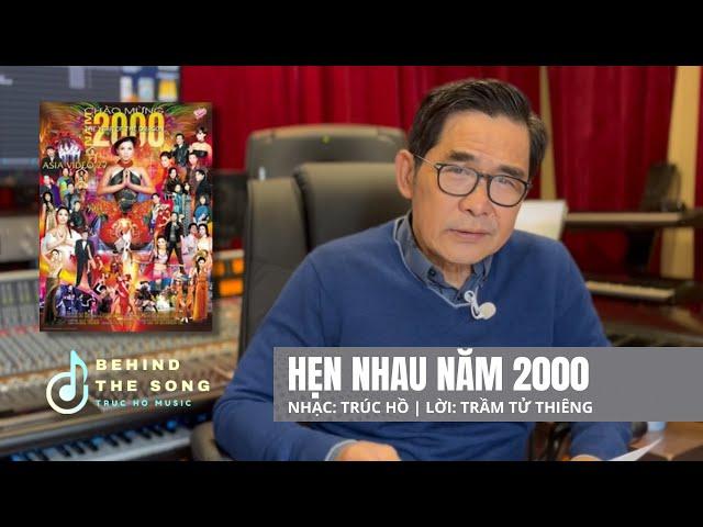 "HẸN NHAU NĂM 2000" Đằng Sau Tác Phẩm | Behind The Song - Trúc Hồ Music