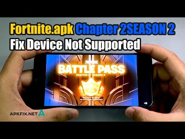 Fortnite.apk Chapter 2SEASON 2 Fix Device Not Supported