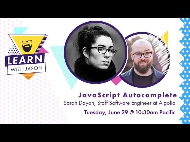 JavaScript Autocomplete (with Sarah Dayan) — Learn With Jason