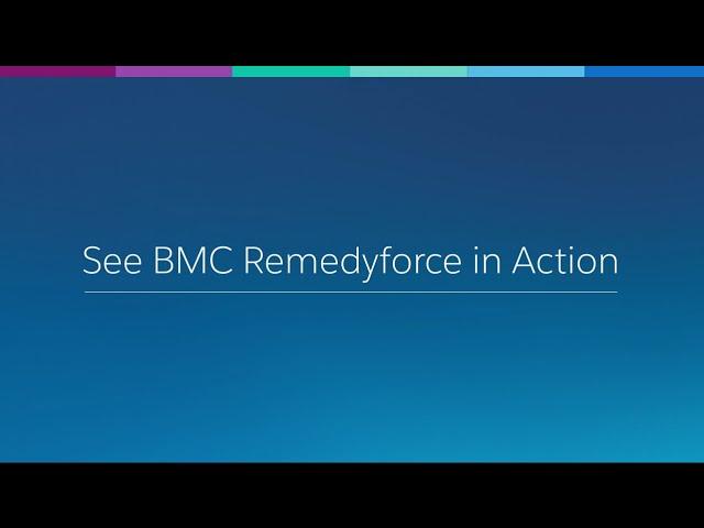 Demo: See BMC Remedyforce in Action