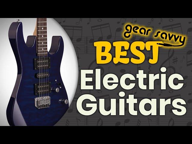 Best Electric Guitars : The Best Options Reviewed | Gear Savvy