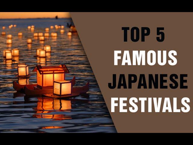 [Top 5] Famous Japanese Festivals