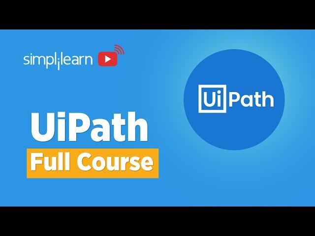 UiPath Full Course | UiPath Tutorial 2021 | UiPath Tutorial For Beginners | UiPath RPA | Simplilearn