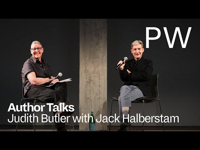 Who's Afraid of Gender? Judith Butler and Jack Halberstam in Conversation