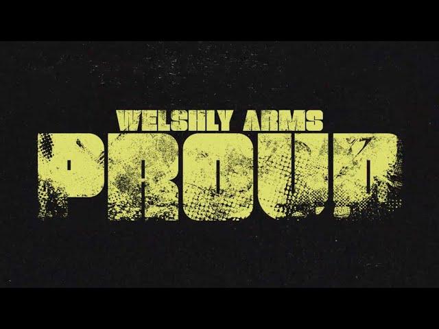 Welshly Arms - "Proud" (Official Lyric Video)