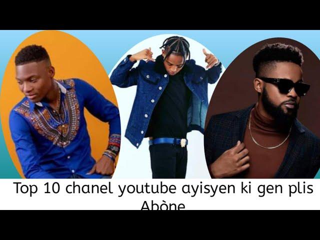 Top 10 YouTuber ayisyen ki gen plis Abòne sou YouTube