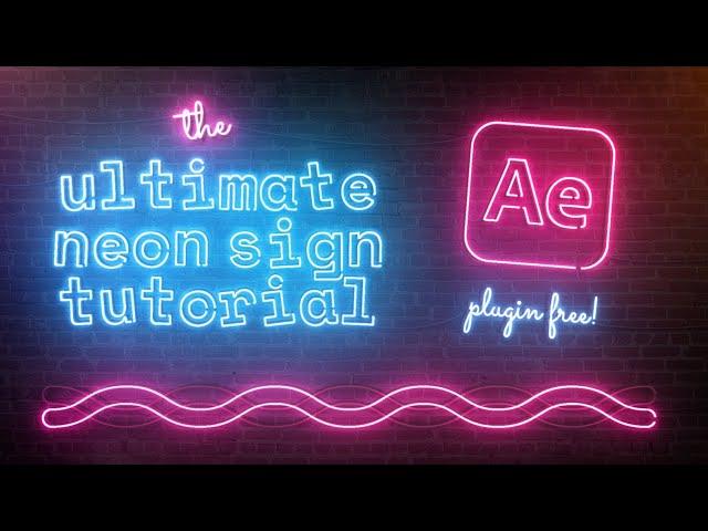 Ultimate Neon Sign Tutorial for After Effects - 100% Plugin Free