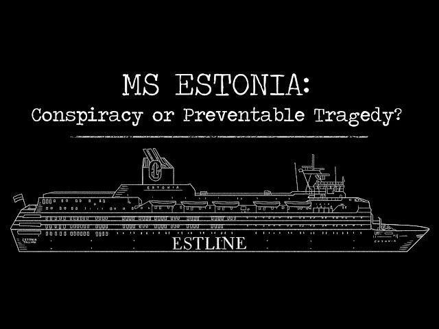 MS Estonia: Conspiracy or Preventable Tragedy?