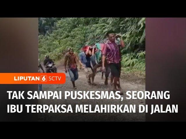 Seorang Ibu di Pasaman Barat Melahirkan di Jalan saat Perjalanan Menuju Puskesmas | Liputan 6