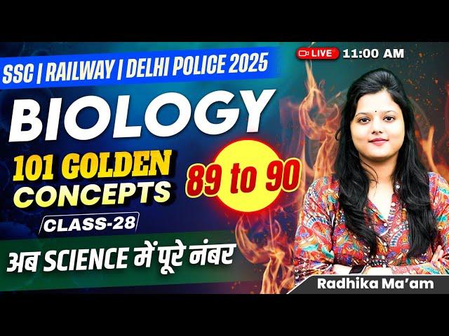 Concept 89-90 | Class 28 | 101 Golden Concepts| SSC EXAMS 2025 | Biology By Radhika Ma'am #ssc #2025