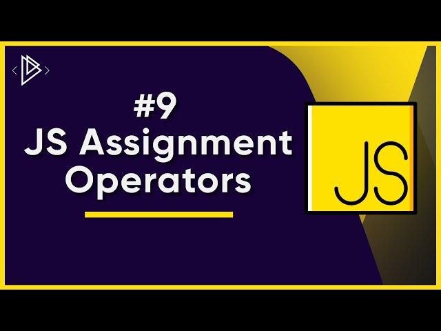 #9 JavaScript Assignment Operators | JavaScript Full Tutorial