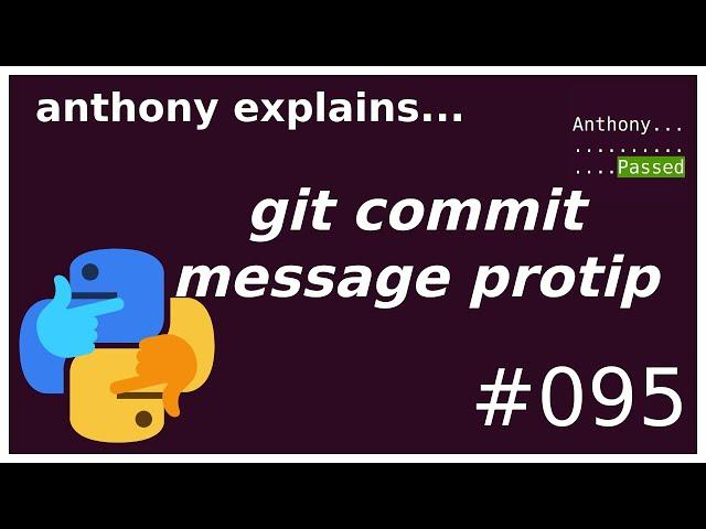 git: commit message pro tip (beginner - intermediate) anthony explains #095