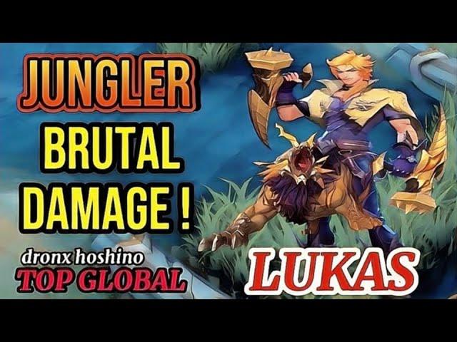 Gameplay Lukas Jungler Brutal Damage!!  [ Top Global Lukas ] dronx hoshino - Mobile Legends