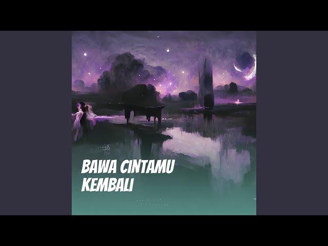 Bawa Cintamu Kembali