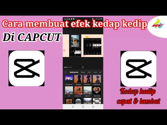 CARA MEMBUAT EFEK KEDAP KEDIP DI CAPCUT || TUTORIAL CAPCUT PEMULA