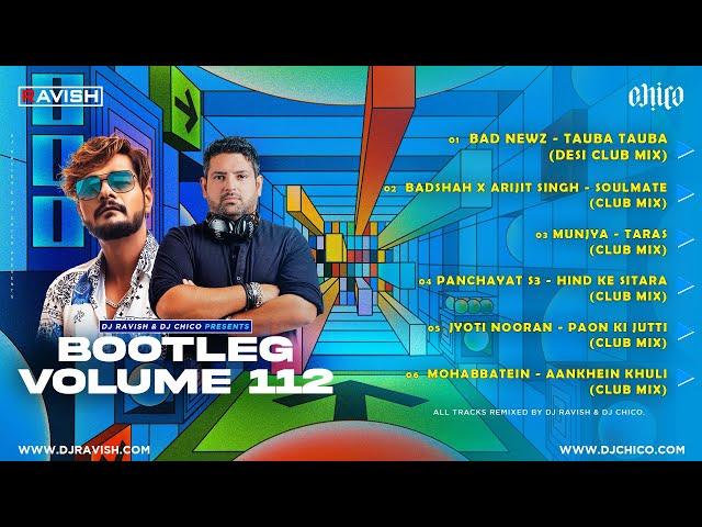 Bootleg Vol. 112 | DJ Ravish & DJ Chico | Non Stop Bollywood Music | Audio Jukebox