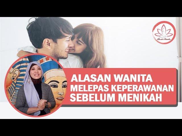 5 Alasan Wanita Melepas Keperawanan Sebelum Menikah, Memprihatinkan!