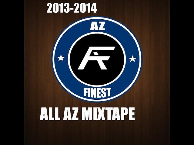 AZ Finest ALL AZ MIXTAPE 2013-2014