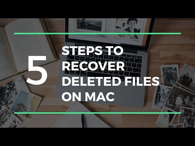 5 Simple Steps to Recover Deleted Files on Mac (2020)