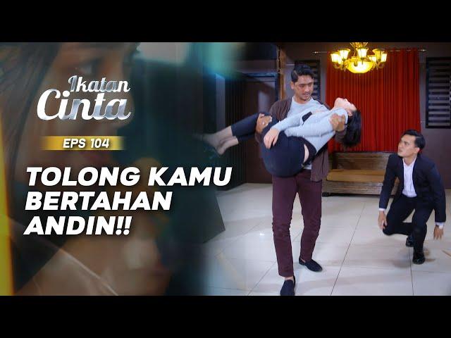 Dramatis! Mas AL Membawa Andin Ke Rumah Sakit | IKATAN CINTA | EPS.104 (1/3)