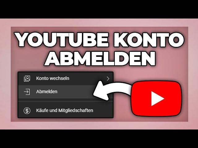 Youtube Konto / Account abmelden auf PC / Handy - Tutorial