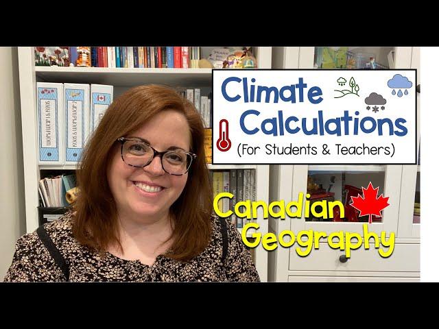 Climate Calculations in Canadian Geography | "How To" Tutorial