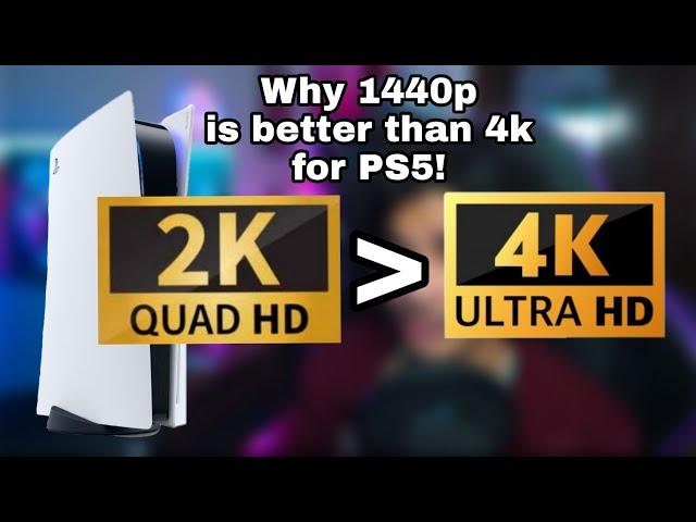 1440p 120hz is Better than 4k 120hz for your PS5.