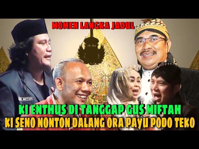 Ki Entus Di Tanggap Gus Miftah, Ki Seno Nonton Dalang Ora Payu Podo Teko, Momen Langka