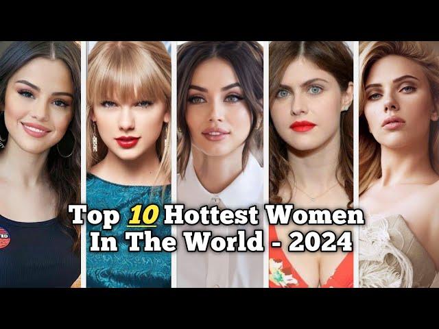 Top 10 Hottest Women In The World 2024