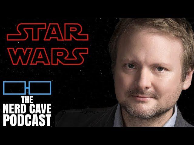 A New Star Wars Trilogy - The Nerd Cave Podcast Ep. 232 (Pt.4)