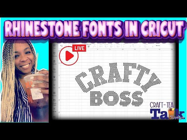 Craft-Tea Talk | How to Use Rhinestone Fonts in Cricut Design Space