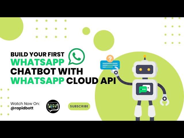 Build Your WhatsApp Chatbot with Cloud API (Not Supported for Accounts Created After March 2024)