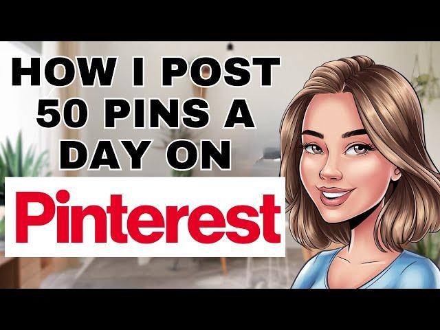 How I Post Over 50 Pins a Day on Pinterest