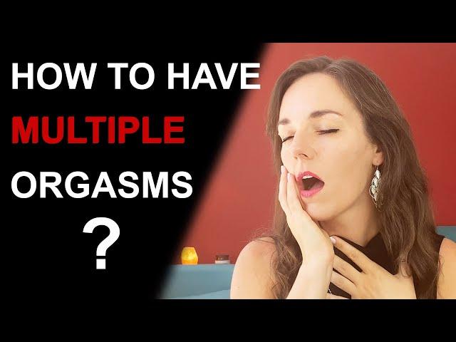 HOW TO HAVE MULTIPLE ORGASMS TONIGHT