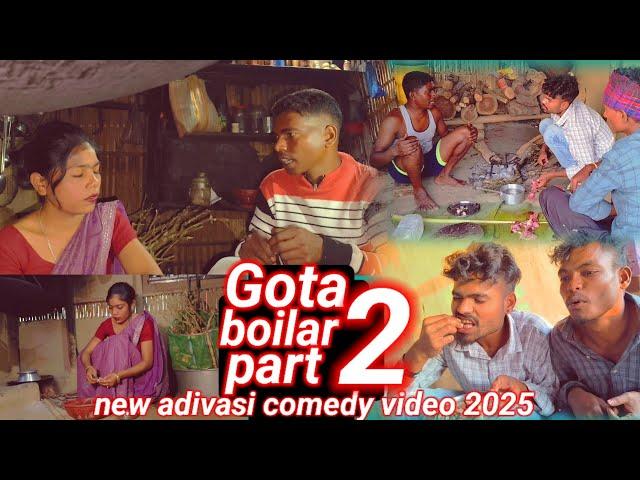 Gota boilar part 22025 new adivasi comedy video||new adivasi entertainment video 2025