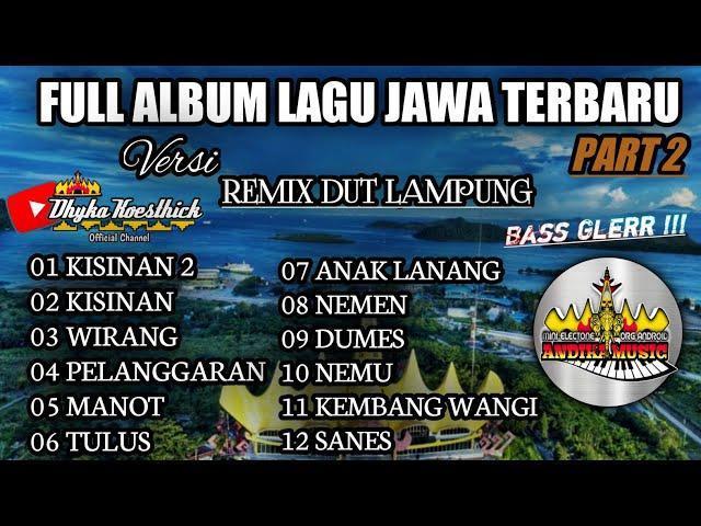 NONSTOP LAGU JAWA TERBARU_VERSI REMIX_AUDIO JERNIH || Andika Music @musiclampung