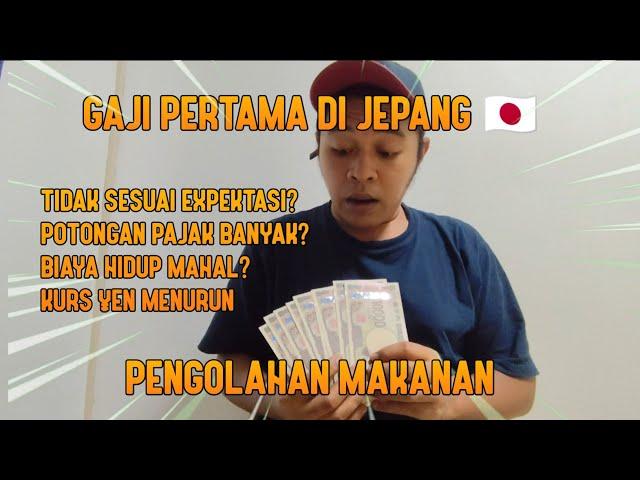 GAJI PERTAMA DI JEPANG  TIDAK SESUAI EXPEKTASI 