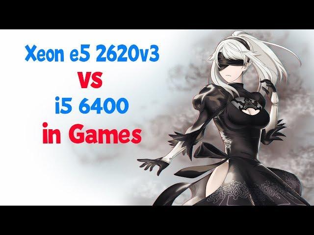 Xeon e5 2620v3 vs i5 6400 battle in games