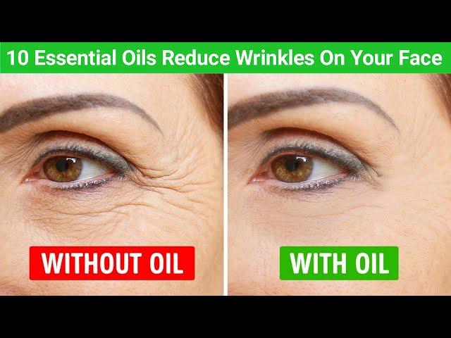 10 Essential Oils That Can Reduce Wrinkles On Your Face || How To Use Essential Oils