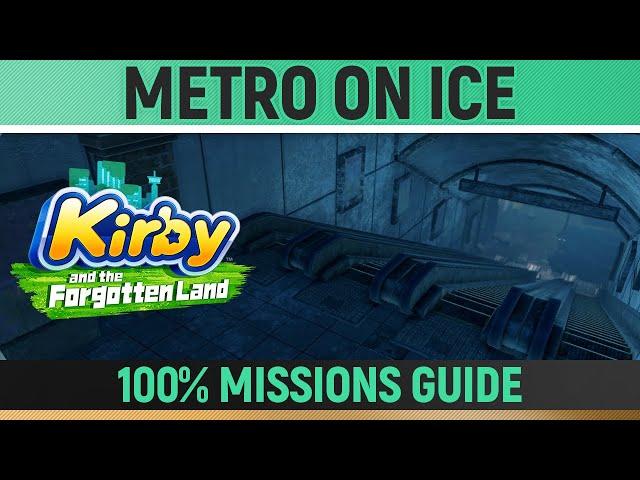 Kirby and the Forgotten Land - Metro on Ice - 100% Guide  All Collectibles & Missions